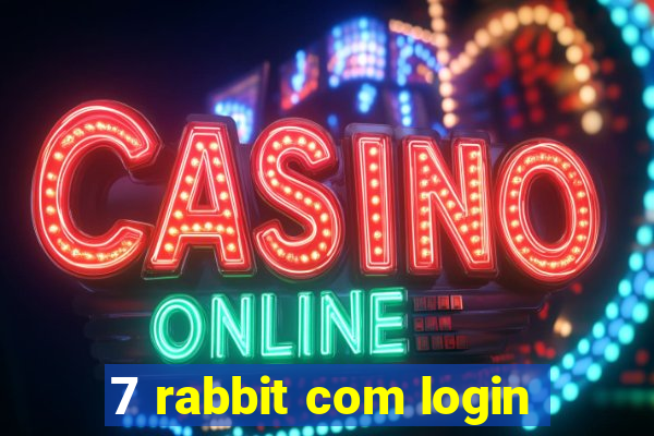 7 rabbit com login